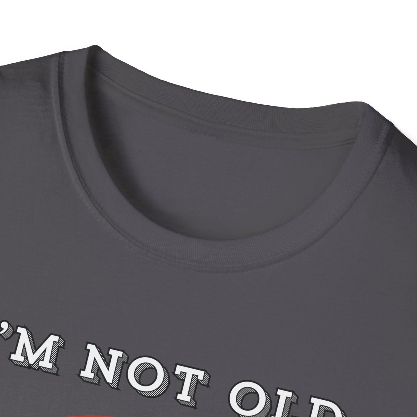 Not Old Classic T-shirt