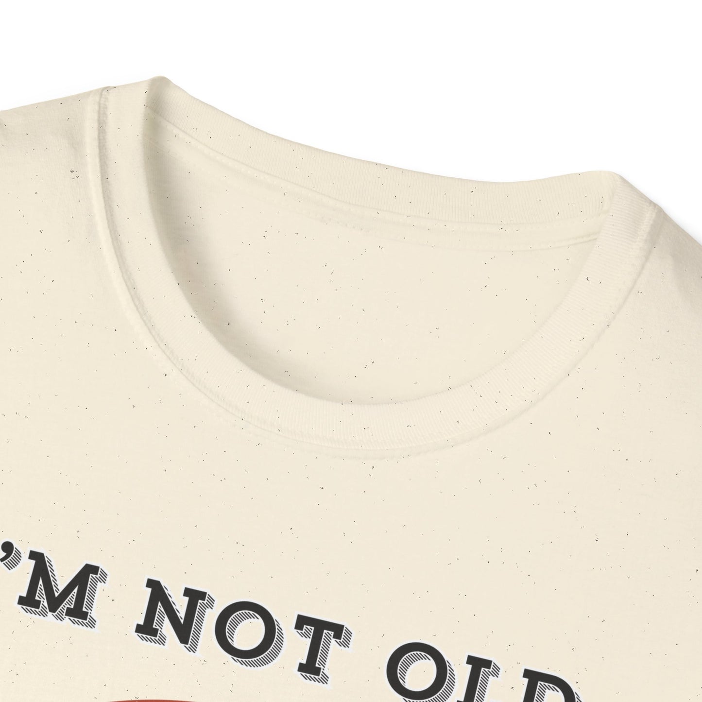 Not Old Classic T-shirt