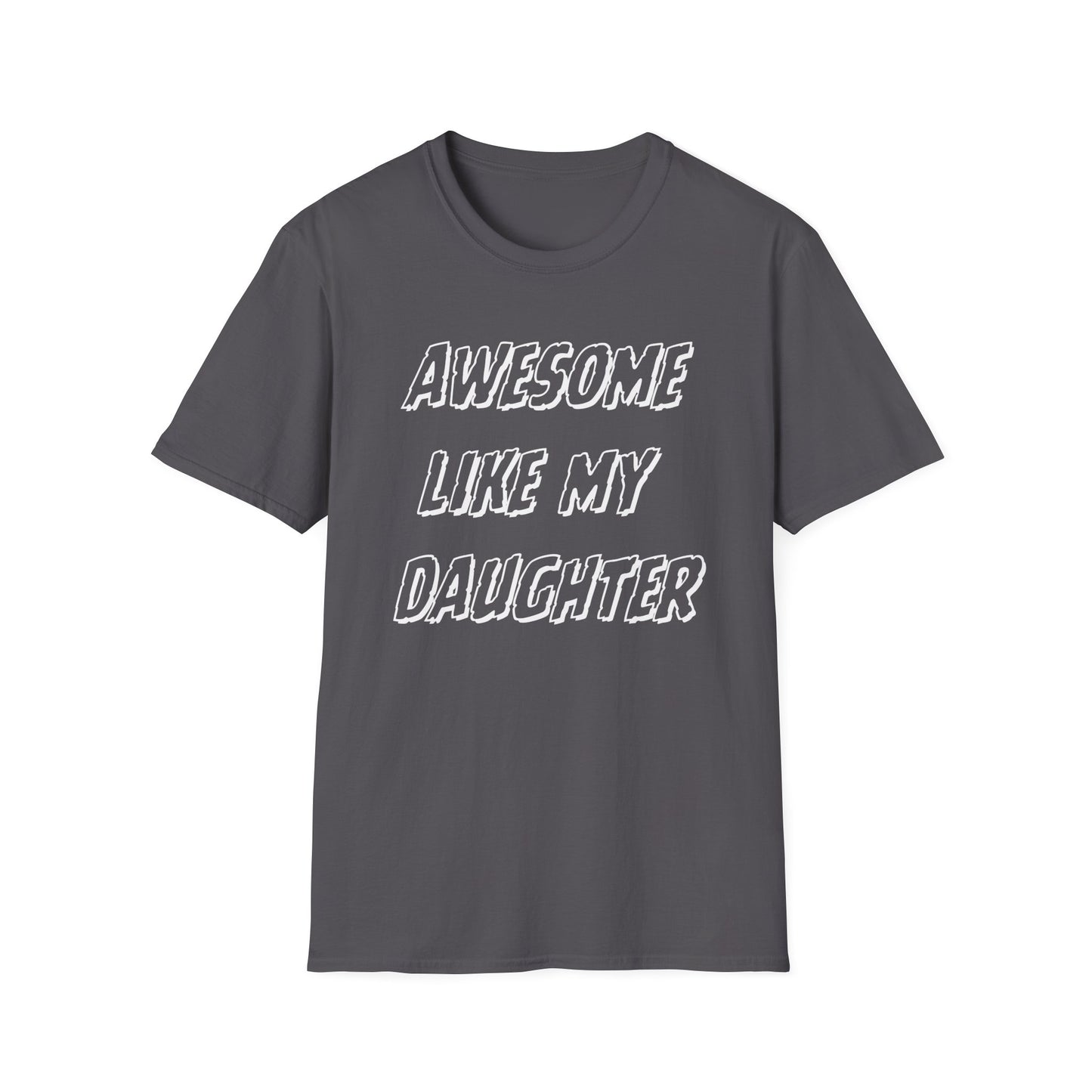 Awesom Like My Daughter T-shirt
