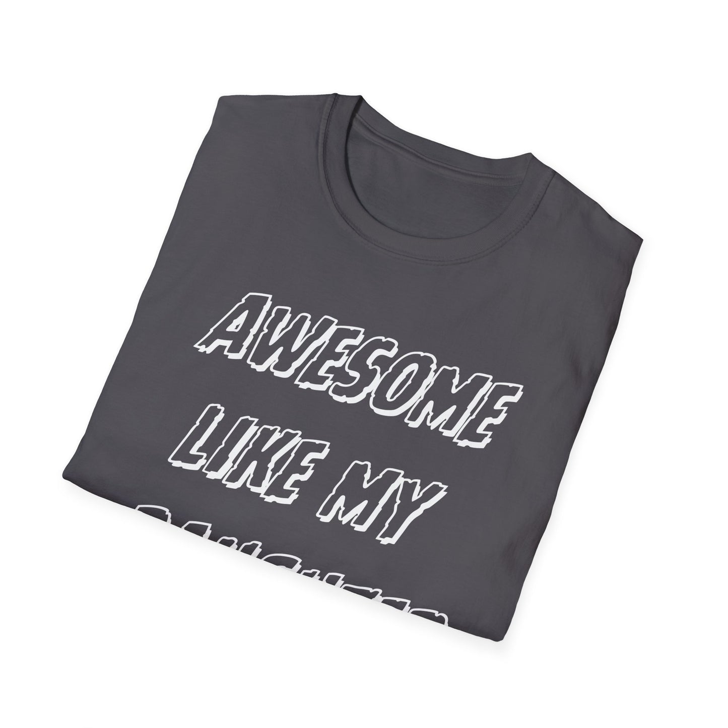 Awesom Like My Daughter T-shirt