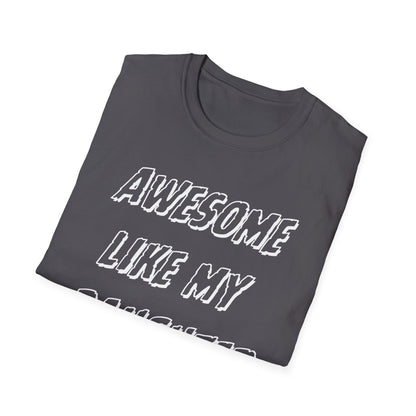 Awesom Like My Daughter T-shirt