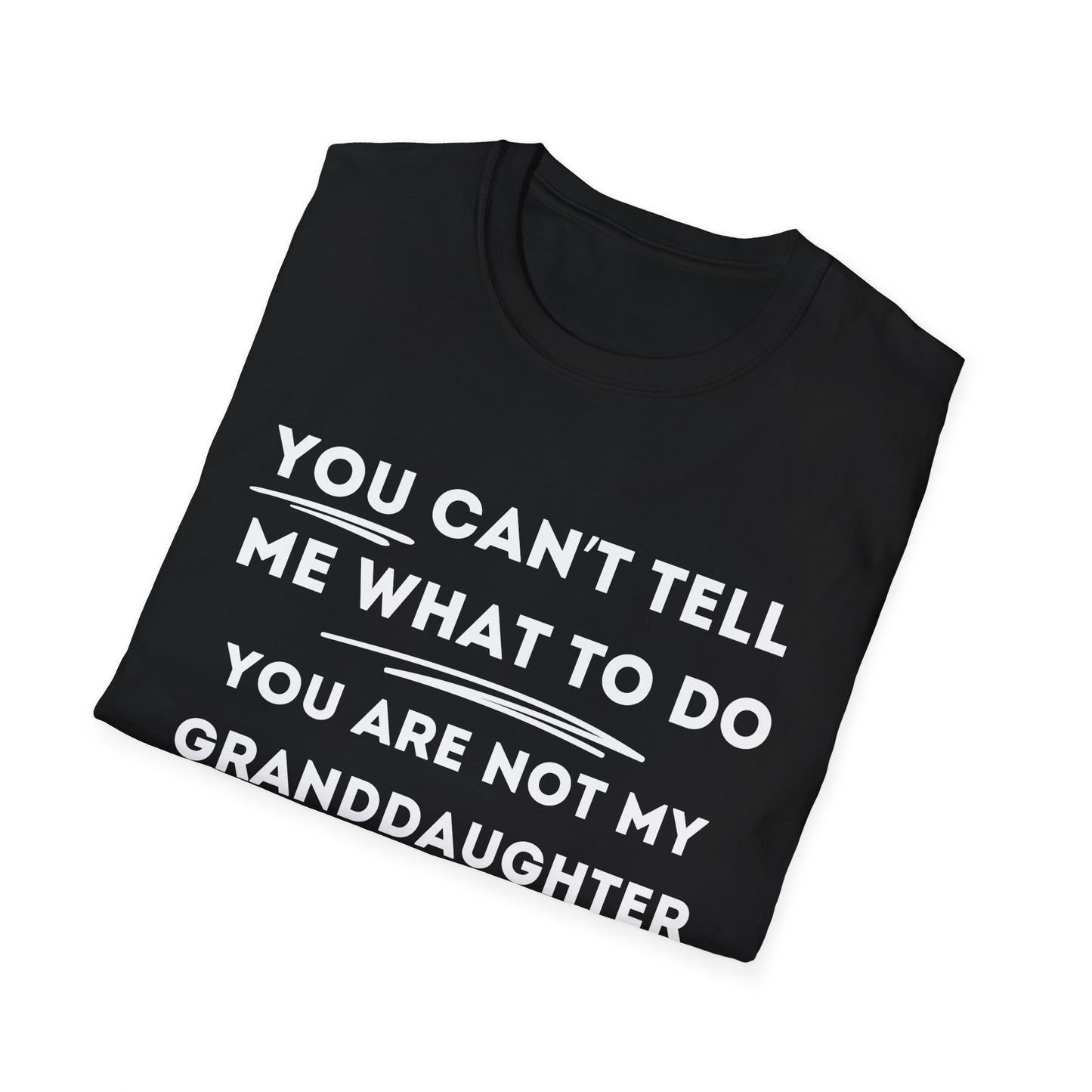 Can´t Tell Me T-shirt