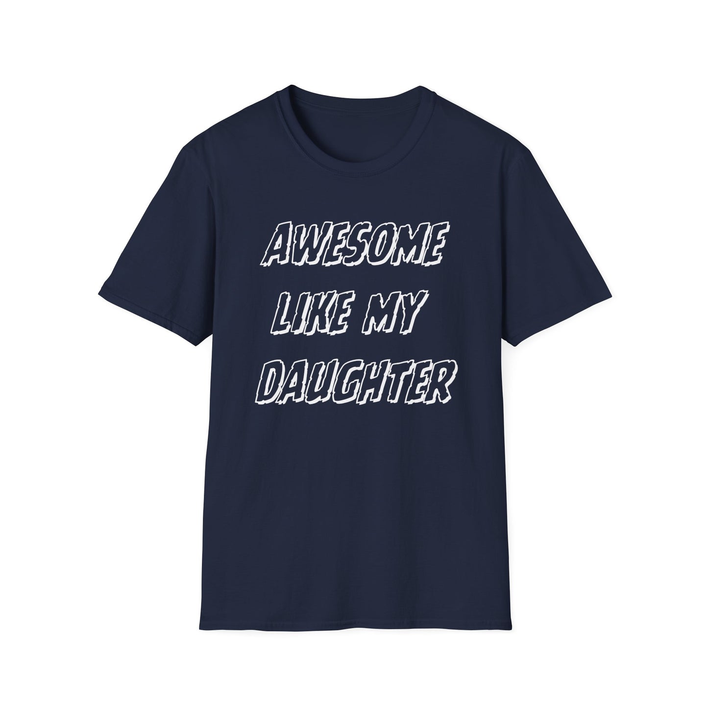 Awesom Like My Daughter T-shirt