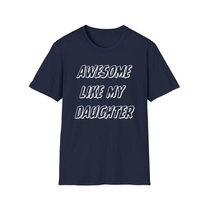 Awesom Like My Daughter T-shirt