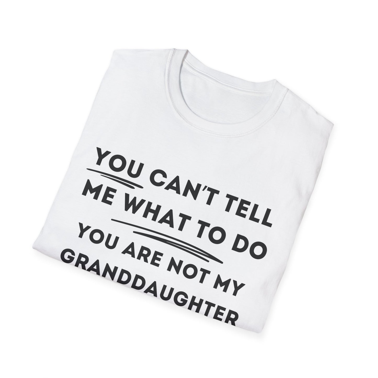 Can´t Tell Me T-shirt