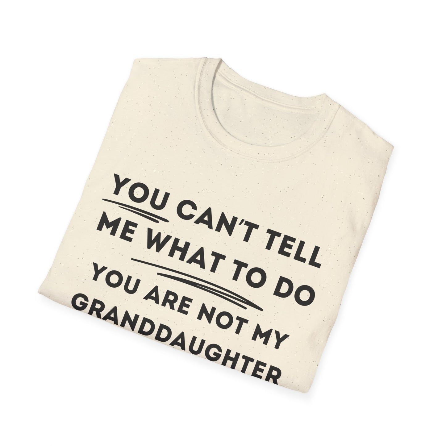 Can´t Tell Me T-shirt