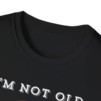 Not Old Classic T-shirt