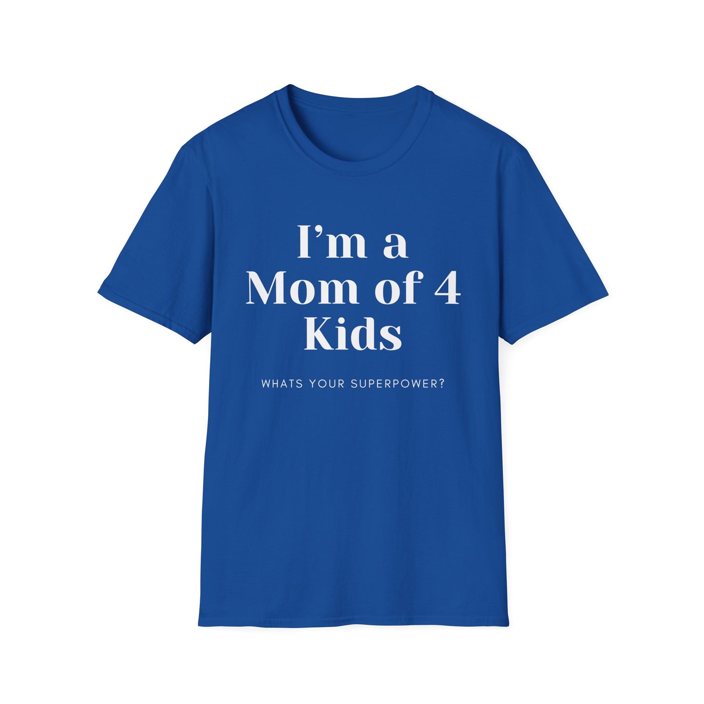 Mom Of 4 T-shirt