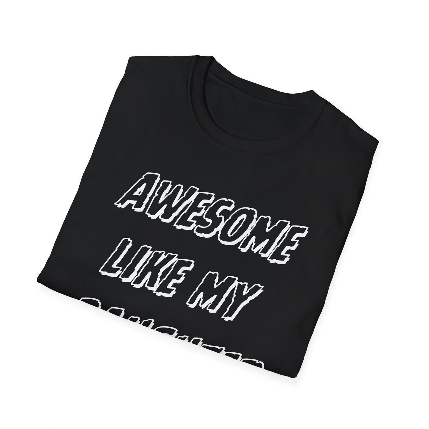 Awesom Like My Daughter T-shirt