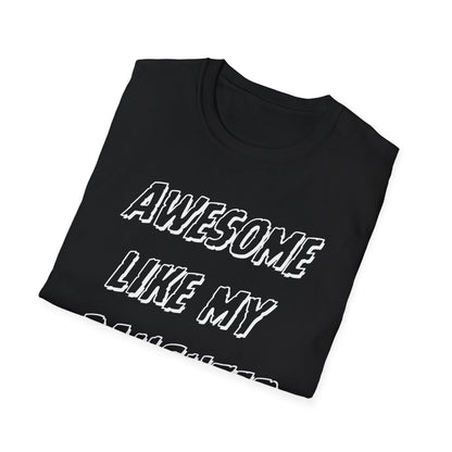 Awesom Like My Daughter T-shirt