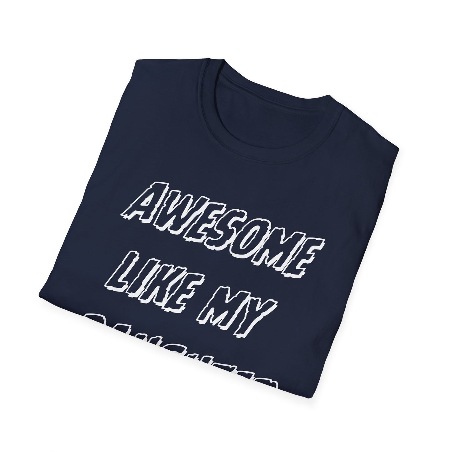 Awesom Like My Daughter T-shirt