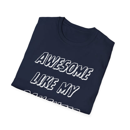 Awesom Like My Daughter T-shirt