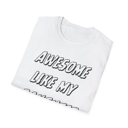 Awesom Like My Daughter T-shirt