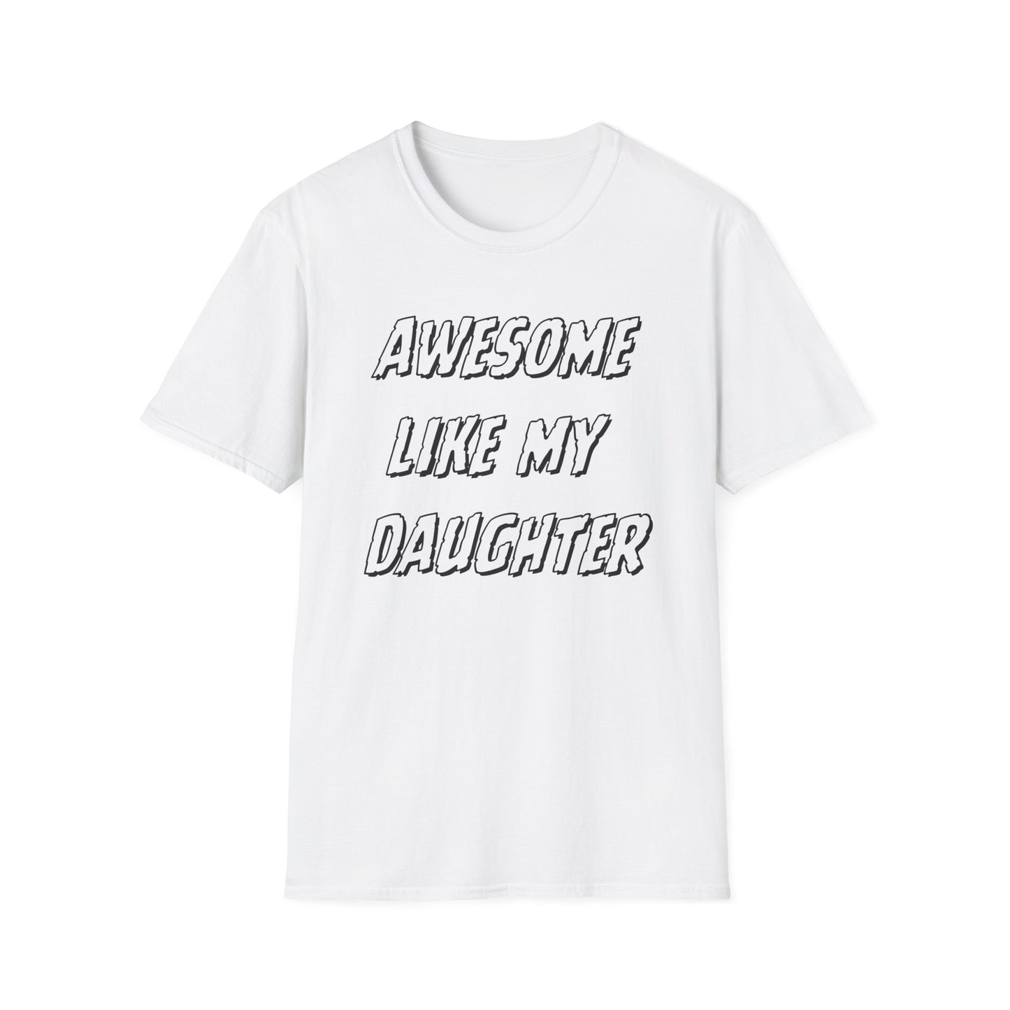 Awesom Like My Daughter T-shirt