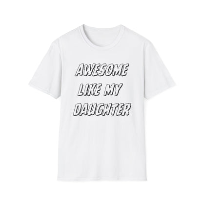 Awesom Like My Daughter T-shirt