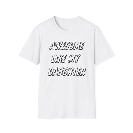 Awesom Like My Daughter T-shirt