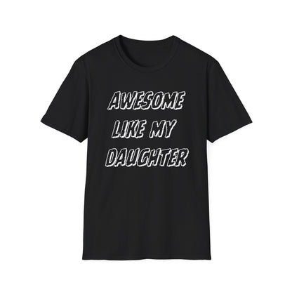 Awesom Like My Daughter T-shirt