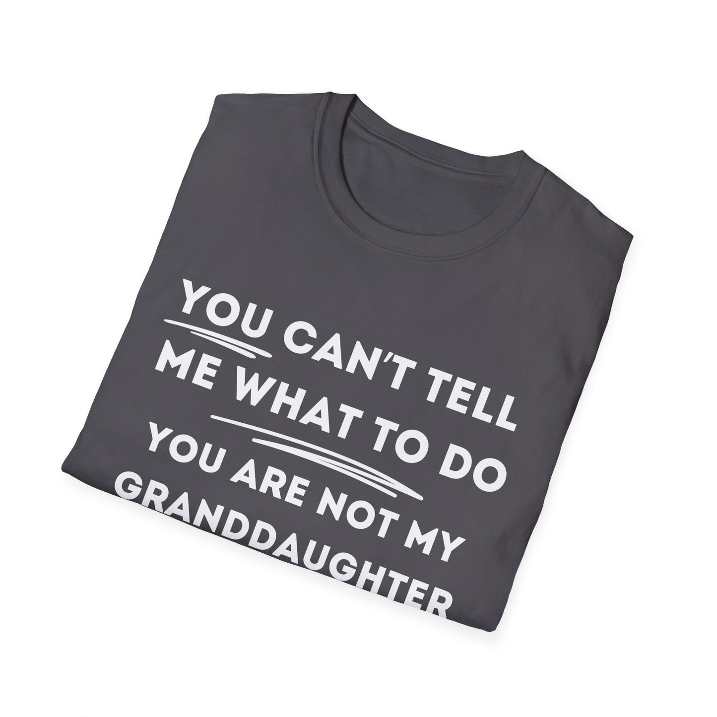 Can´t Tell Me T-shirt