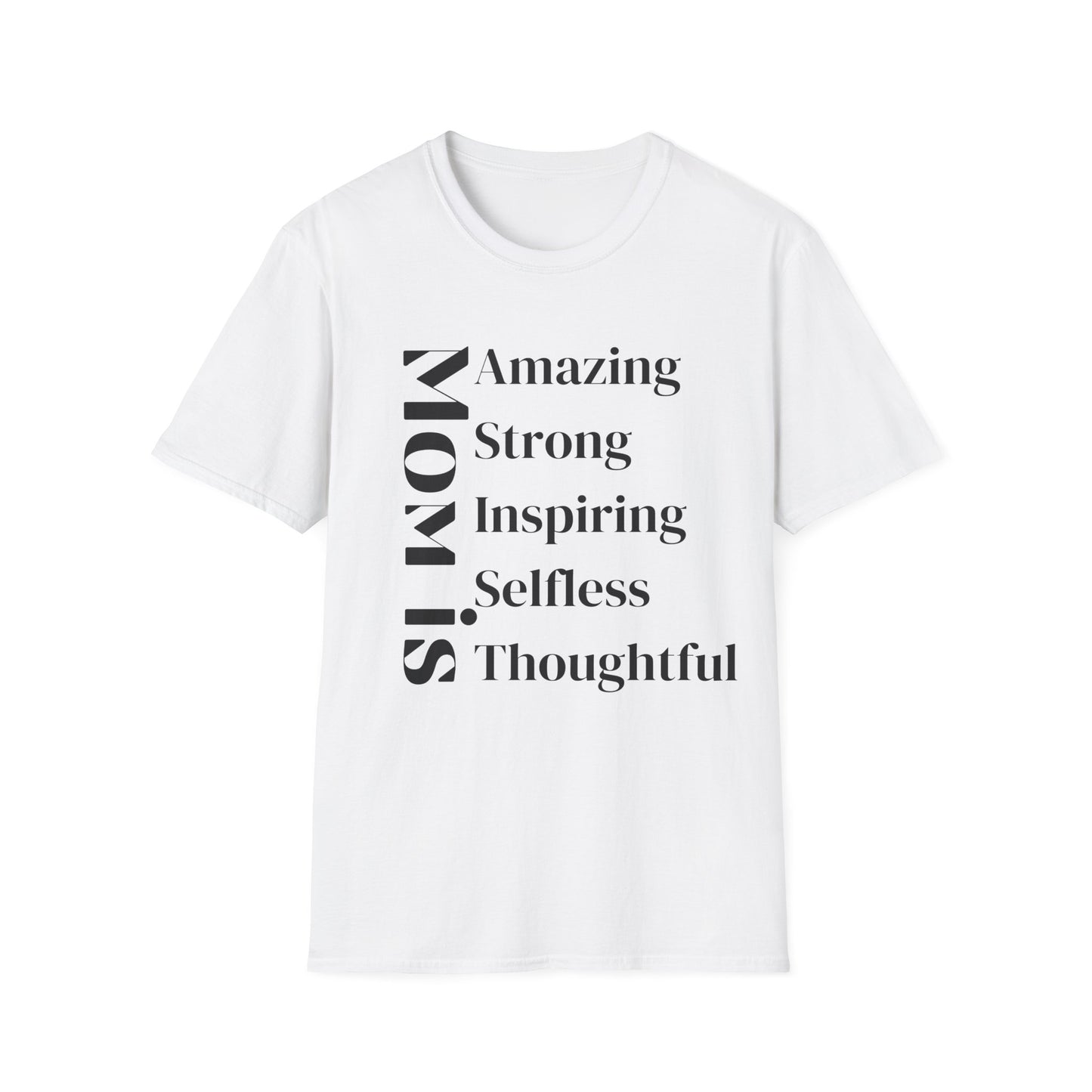 Mom Is Amazing Strong Inspiring Selfless Thoughtful T-Shirt in white - heartfelt Mother's Day gift tee by TeeKin