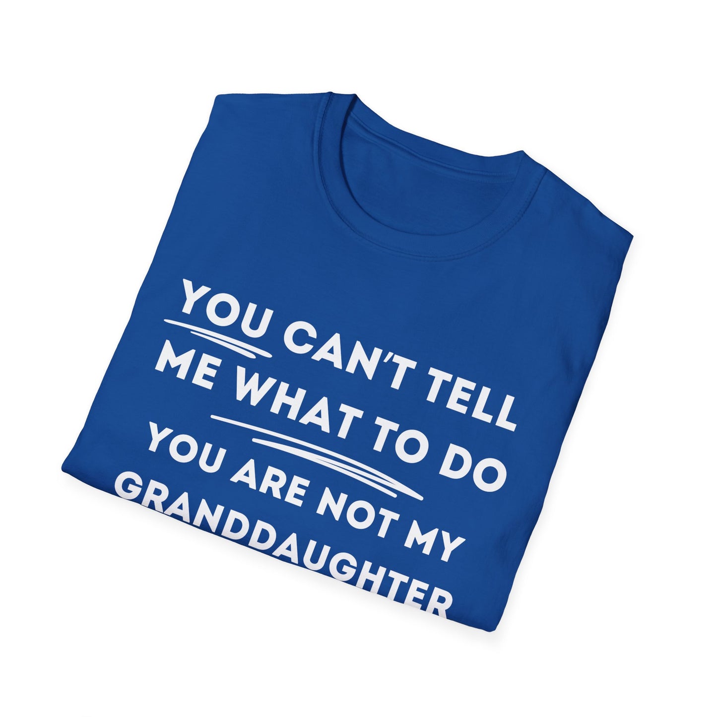 Can´t Tell Me T-shirt